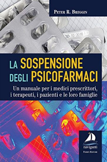 Immagine di SOSPENSIONE DEGLI PSICOFARMACI. UN MANUALE PER I MEDICI PRESCRITTORI, I TERAPEUTI, I PAZIENTI E ...