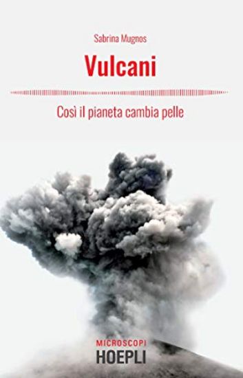 Immagine di VULCANI. COSI IL PIANETA CAMBIA PELLE