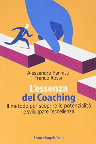 Immagine di ESSENZA DEL COACHING. IL METODO PER SCOPRIRE LE POTENZIALITA` E SVILUPPARE L`ECCELLENZA (L`)