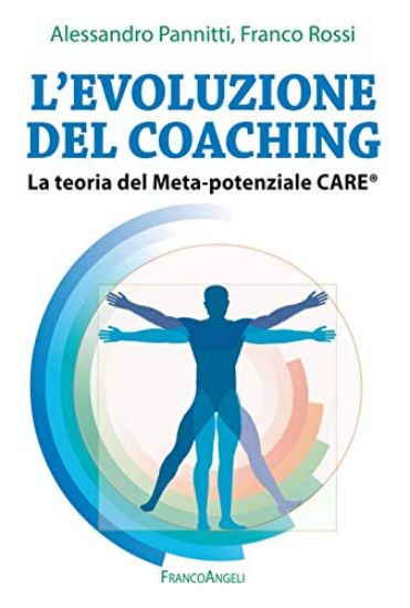 Immagine di EVOLUZIONE DEL COACHING. LA TEORIA DEL META-POTENZIALE CARE® (L`)