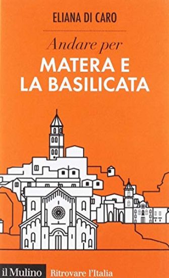 Immagine di ANDARE PER MATERA E LA BASILICATA