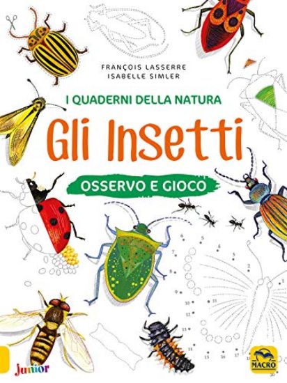 Immagine di COLORI DELLA NATURA. GLI INSETTI. OSSERVO E GIOCO