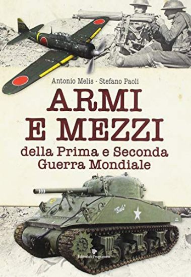 Immagine di ARMI E MEZZI DELLA PRIMA E SECONDA GUERRA MONDIALE