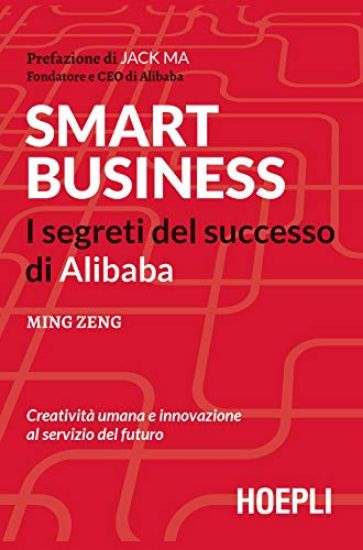 Immagine di SMART BUSINESS. I SEGRETI DEL SUCCESSO DI ALIBABA