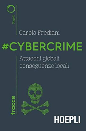 Immagine di CYBERCRIME. ATTACCHI GLOBALI, CONSEGUENZE LOCALI