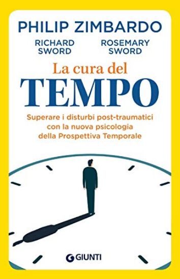 Immagine di CURA DEL TEMPO. LO STRESS POST-TRAUMATICO E LA TERAPIA DELLA PROSPETTIVA TEMPORALE (LA)