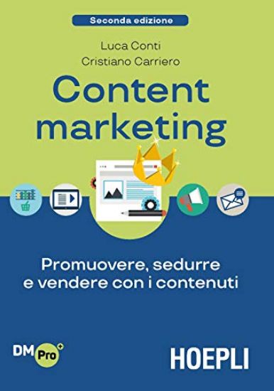 Immagine di CONTENT MARKETING. PROMUOVERE, SEDURRE E VENDERE