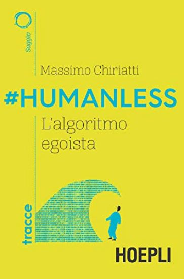 Immagine di HUMANLESS. L`ALGORITMO EGOISTA