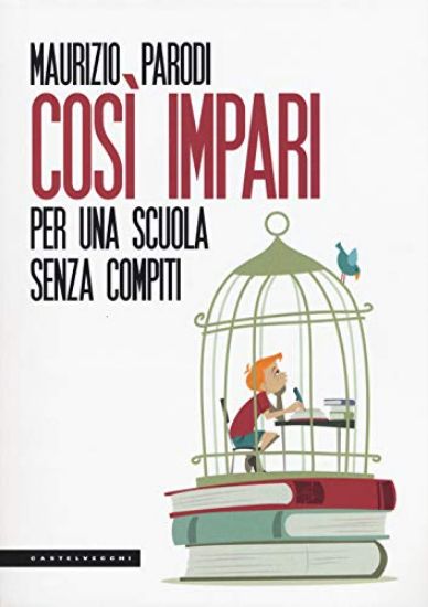 Immagine di COSI` IMPARI. PER UNA SCUOLA SENZA COMPITI