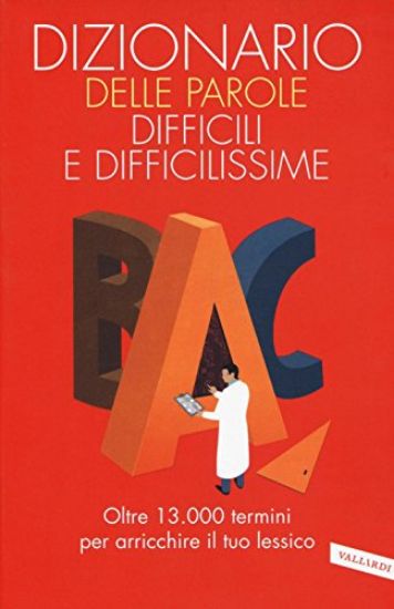 Immagine di DIZIONARIO DELLE PAROLE DIFFICILI E DIFFICILISSIME