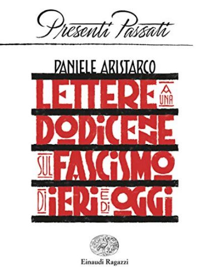 Immagine di LETTERE A UNA DODICENNE SUL FASCISMO DI IERI E DI OGGI