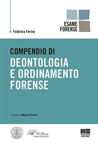 Immagine di COMPENDIO DI DEONTOLOGIA E ORDINAMENTO FORENSE 2019