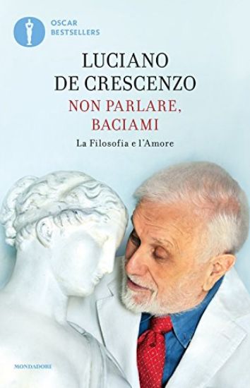 Immagine di NON PARLARE, BACIAMI. LA FILOSOFIA E L`AMORE