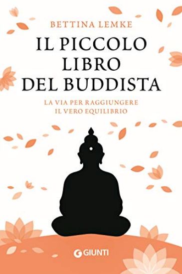 Immagine di PICCOLO LIBRO DEL BUDDISTA. LA VIA PER RAGGIUNGERE IL VERO EQUILIBRIO (IL)