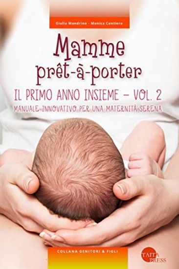 Immagine di MAMME PRET A PORTER. IL PRIMO ANNO INSIEME VOLUME 2