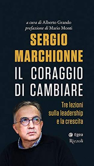 Immagine di IL CORAGGIO DEI CAMBIARE. TRE LEZIONI SULLA LEADERSHIP E LA CRESCITA