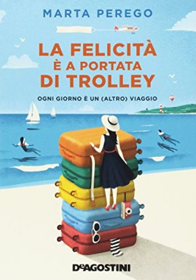 Immagine di FELICITA` E` A PORTATA DI TROLLEY. OGNI GIORNO E` UN (ALTRO) VIAGGIO (LA)