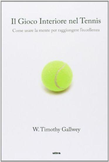 Immagine di GIOCO INTERIORE DEL TENNIS. COME USARE LA MENTE PER RAGGIUNGERE L`ECCELLENZA (IL)