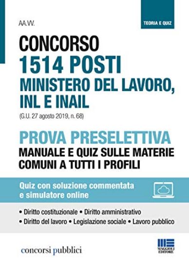 Immagine di CONCORSO 1514 POSTI MINISTERO DEL LAVORO, INL E INAIL. MANUALE PER LA PROVA PRESELETTIVA