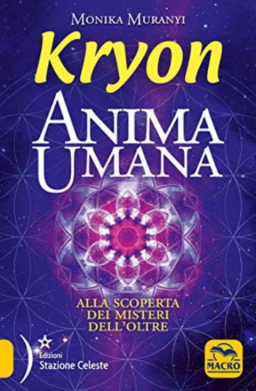 Immagine di KRYON ANIMA UMANA. ALLA SCOPERTA DEI MISTERI DELL`OLTRE