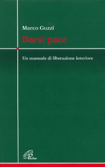 Immagine di DARSI PACE. UN MANUALE DI LIBERAZIONE INTERIORE