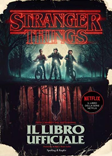 Immagine di STRANGER THINGS. IL LIBRO UFFICIALE. EDIZ. ILLUSTRATA