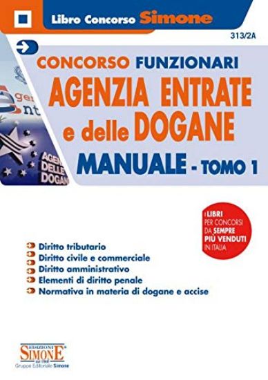 Immagine di CONCORSO FUNZIONARI AGENZIA DELLE ENTRATE E DELLE DOGANE. MANUALE TOMO1