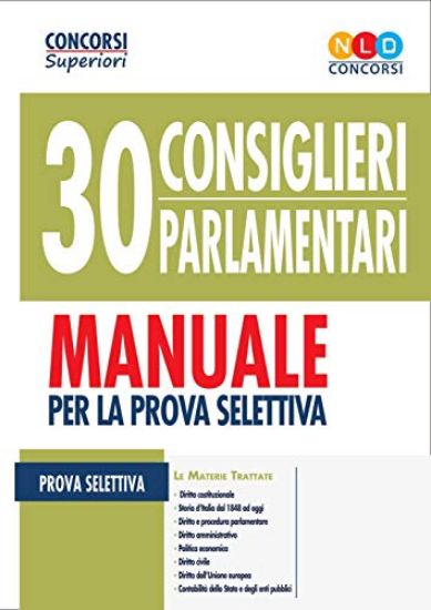 Immagine di CONCORSO 30 CONSIGLIERI PARLAMENTARI. MANUALE PER LA PROVA SELETTIVA