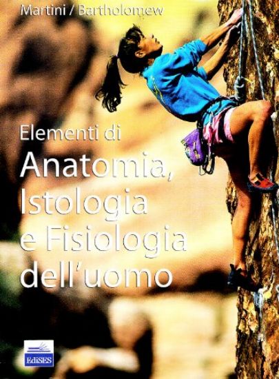 Immagine di ELEMENTI DI ANATOMIA, ISTOLOGIA E FISIOLOGIA DELL`UOMO