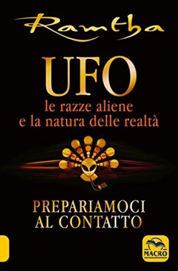 Immagine di UFO. LE RAZZE ALIENE E LA NATURA DELLA REALTA`