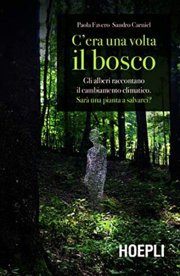 Immagine di C`ERA UNA VOLTA IL BOSCO. GLI ALBERI RACCONTANO