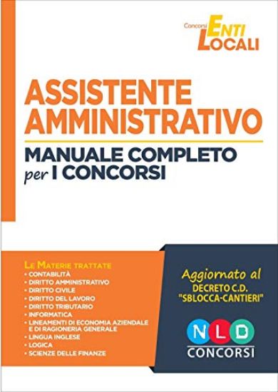 Immagine di ASSISTENTE AMMINISTRATIVO. MANUALE COMPLETO PER I CONCORSI