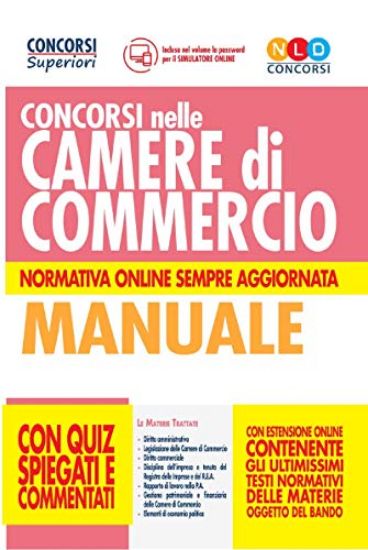 Immagine di CONCORSI NELLE CAMERE DI COMMERCIO. MANUALE DI PREPARAZIONE CON QUIZ SPIEGATI