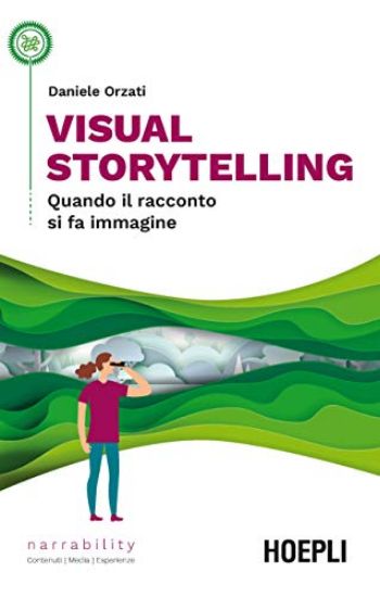 Immagine di VISUAL STORYTELLING. QUANDO IL RACCONTO SI FA IMMAGINE