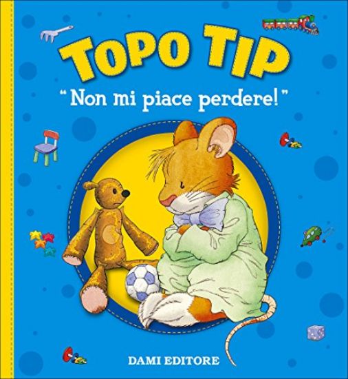 Immagine di NON MI PIACE PERDERE! TOPO TIP