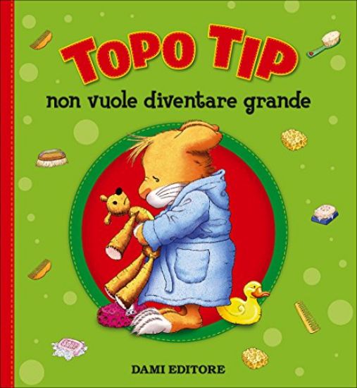 Immagine di TOPO TIP NON VUOLE DIVENTARE GRANDE