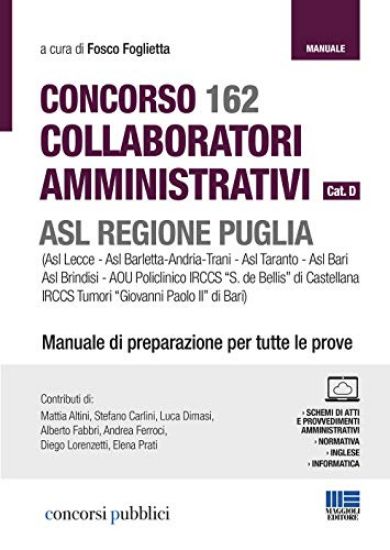 Immagine di CONCORSO 162 COLLABORATORI AMMINISTRATIVI CAT. D ASL REGIONE PUGLIA. MANUALE DI PREPARAZIONE PER T