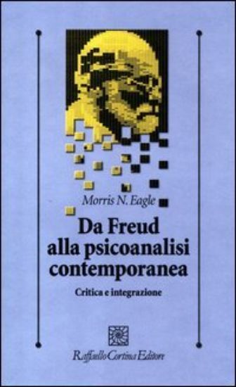 Immagine di DA FREUD ALLA PSICOANALISI CONTEMPORANEA. CRITICA E INTEGRAZIONE