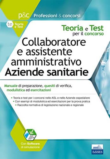 Immagine di COLLABORATORE E ASSISTENTE AMMINISTRATIVO AZIENDE SANITARIA. MANUALE DI PREPARAZIONE, QUESITI DI...