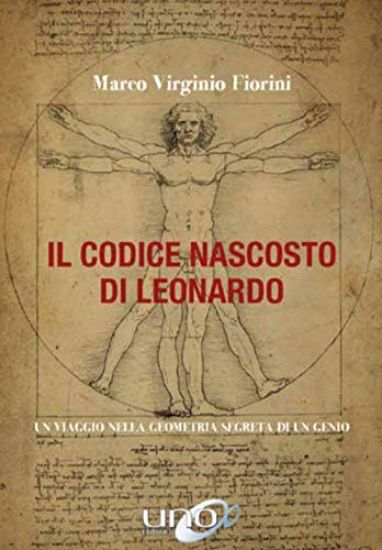 Immagine di CODICE NASCOSTO DI LEONARDO (IL). VIAGGIO NELLA GEOMETRIA SEGRETA DI UN GENIO