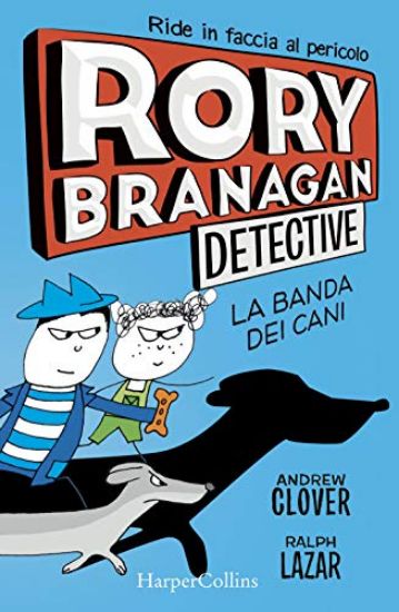 Immagine di RORY BRANAGAN DETECTIVE. LA BANDA DEI CANI