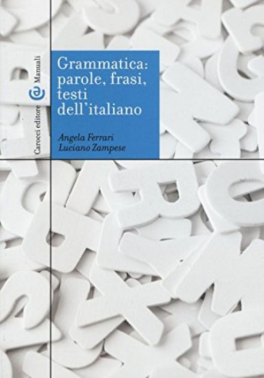 Immagine di GRAMMATICA: PAROLE, FRASI, TESTI DELL`ITALIANO