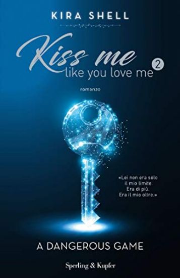 Immagine di DANGEROUS GAME. KISS ME LIKE YOU LOVE ME. EDIZ. ITALIANA (A) - VOLUME 2