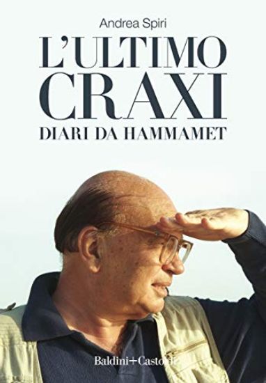 Immagine di ULTIMO CRAXI. DIARI DI HAMMAMET (L`)