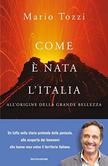 Immagine di COM`E` NATA L`ITALIA. ALL`ORIGINE DELLA GRANDE BELLEZZA