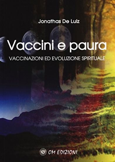 Immagine di VACCINI E PAURA. VACCINAZIONI ED EVOLUZIONE SPIRITUALE