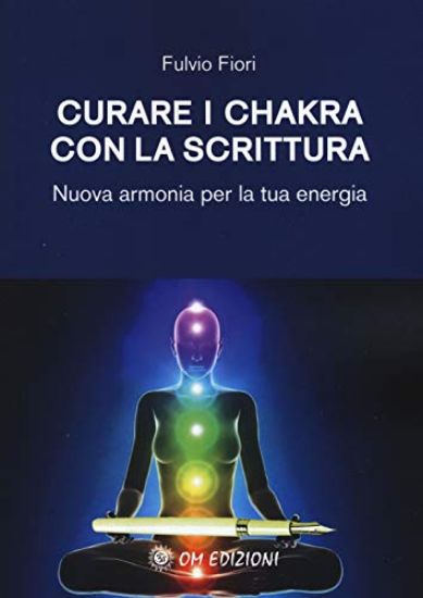 Immagine di CURARE I CHAKRA CON LA SCRITTURA. NUOVA ARMONIA PER LA TUA ENERGIA