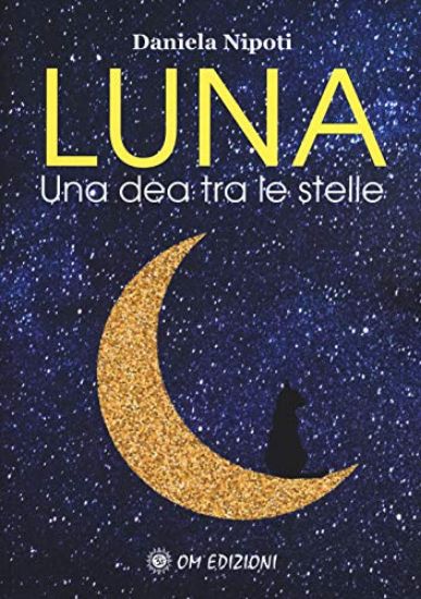 Immagine di LUNA. UNA DEA TRA LE STELLE