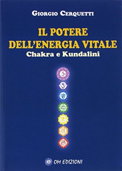 Immagine di POTERE DELL`ENERGIA VITALE. CHAKRA E KUNDALINI (IL)