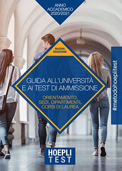 Immagine di GUIDA ALL`UNIVERSITA` E AI TEST DI AMMISSIONE. ANNO ACCADEMICO 2020/2021